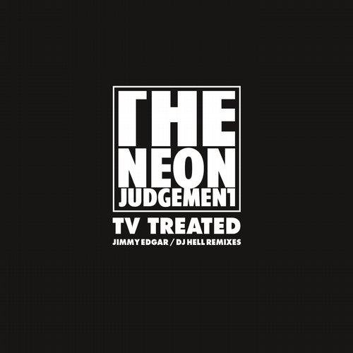 The Neon Judgement – TV Treated (Jimmy Edgar & DJ Hell Remixes)