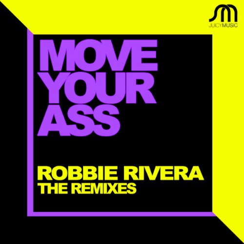 Robbie Rivera – Move Your Ass