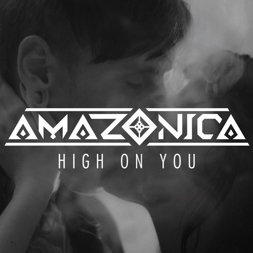 Amazonica – High On You