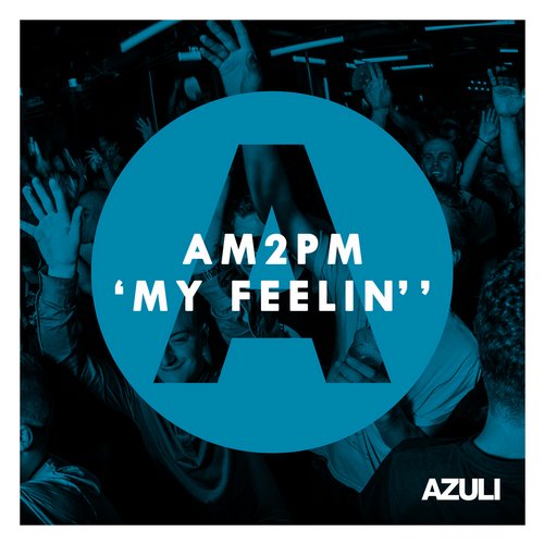 AM2PM – My Feelin’