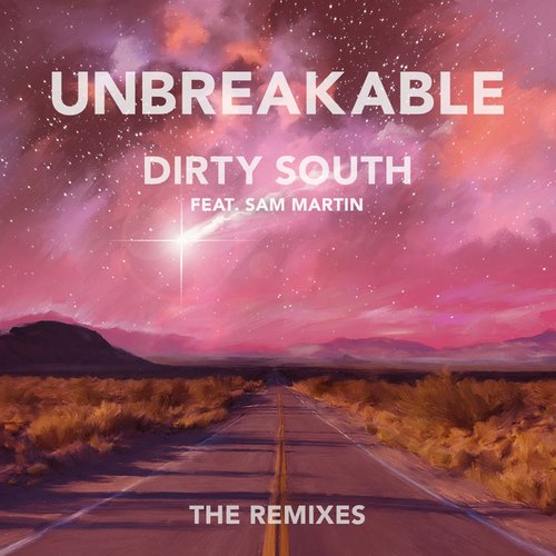 Dirty South feat. Sam Martin – Unbreakable (The Remixes)