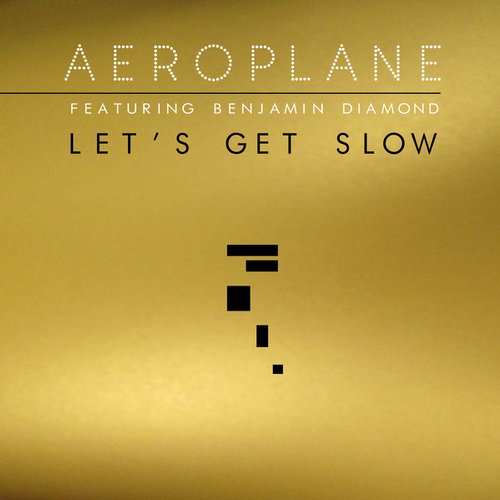 Aeroplane – Let’s Get Slow