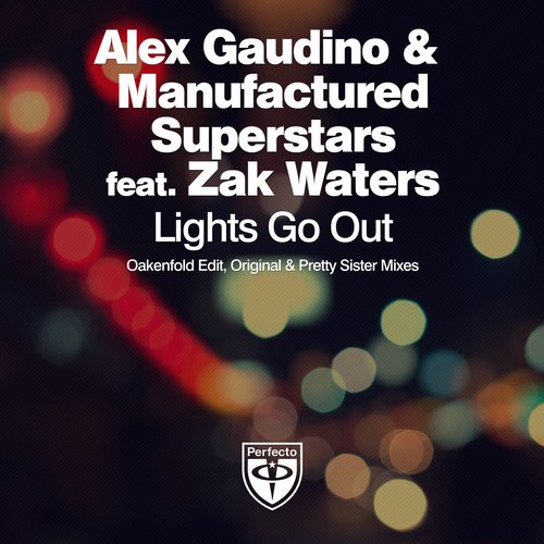 Alex Gaudino, Manufactured Superstars & Zak Waters – Lights Go Out