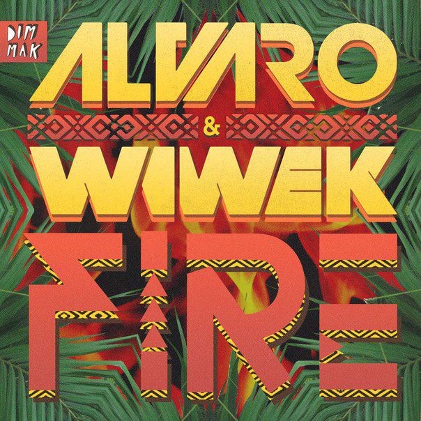 Alvaro & Wiwek – Fire