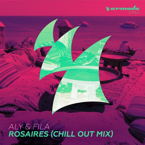 Aly & Fila – Rosaires (Chill Out Mix)