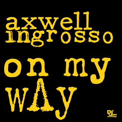 Axwell Λ Ingrosso – On My Way (Extended)
