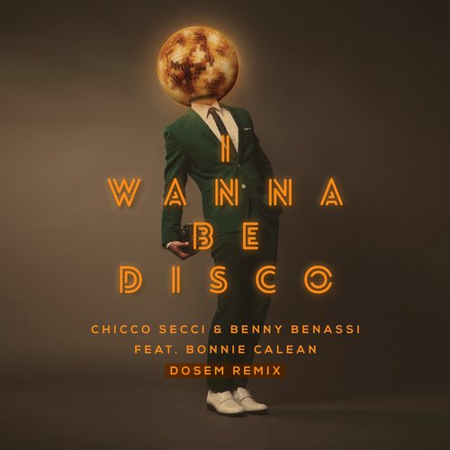 Benny Benassi, Chicco Secci, Bonnie Calean – I Wanna Be Disco (Dosem Remix)