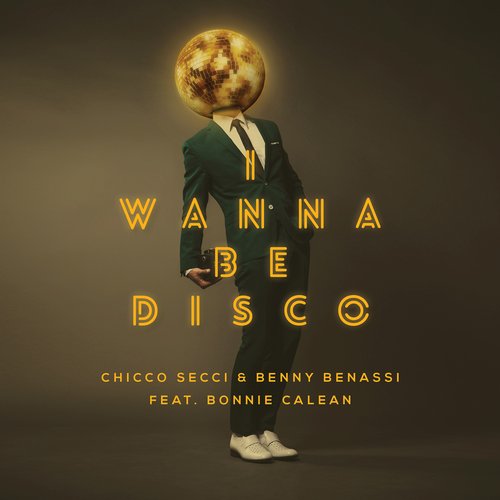 Benny Benassi & Chicco Secci feat. Bonnie Calean – I Wanna Be Disco