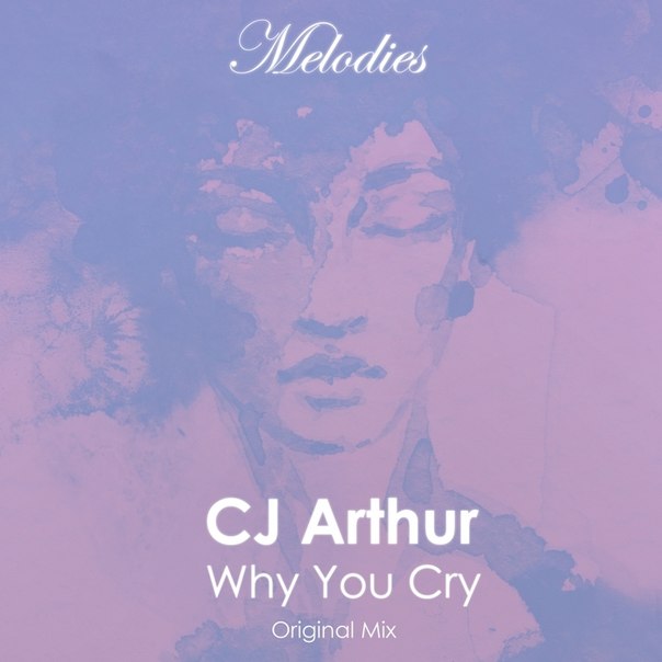 CJ Arthur – Why You Cry