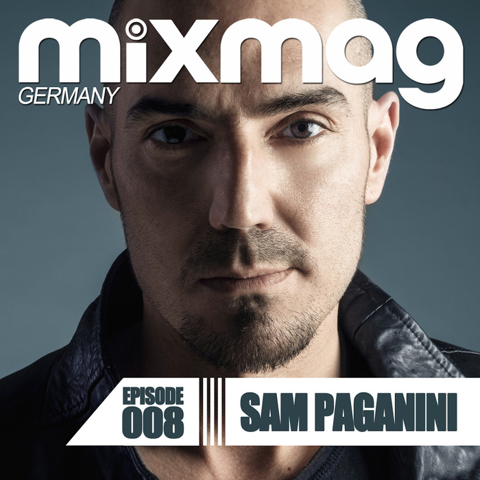 Sam Paganini – Mixmag Germany Episode 008
