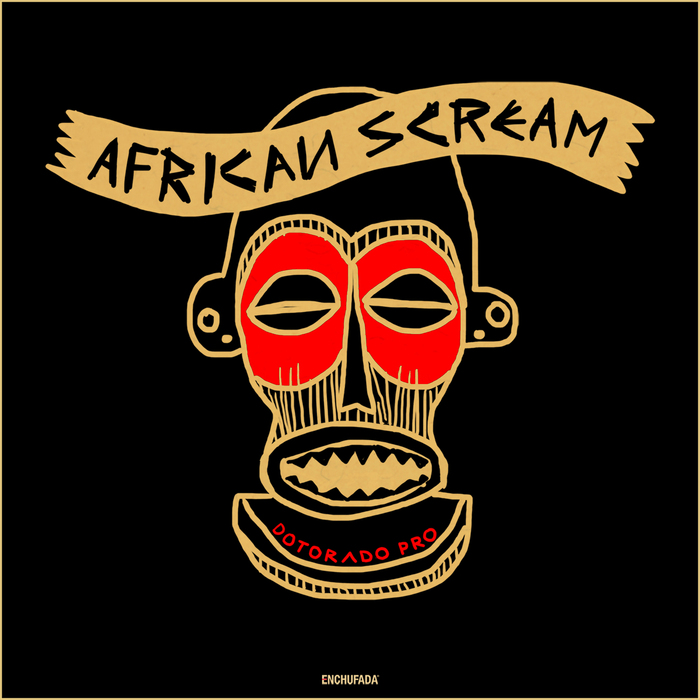 Dotorado Pro – African Scream