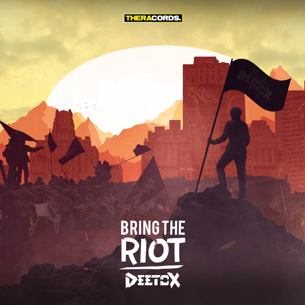 Deetox – Bring The Riot