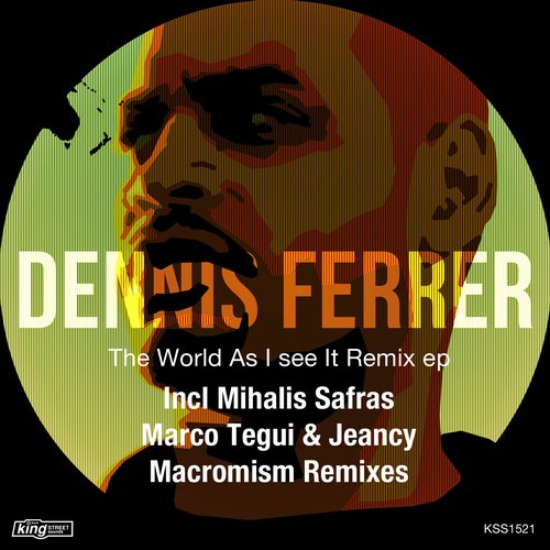 Dennis Ferrer – The World As I See It Remix EP