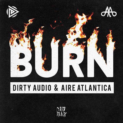 Dirty Audio & Aire Atlantica – Burn