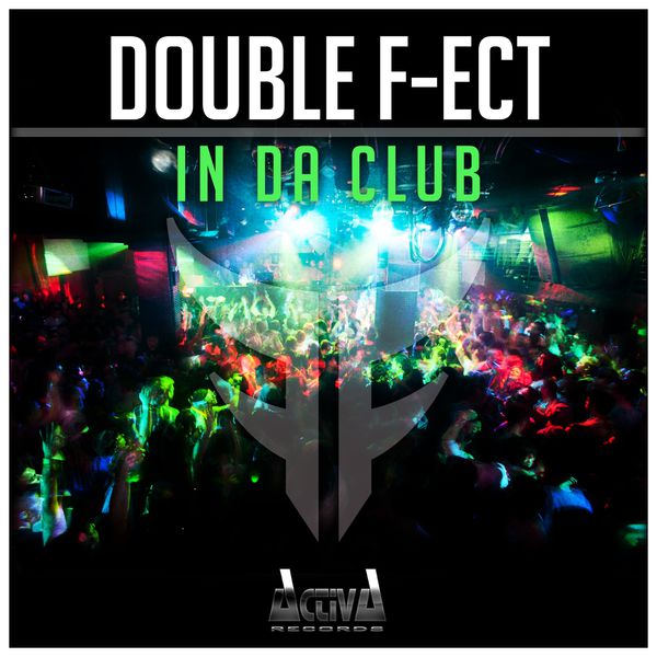 Double F-Ect – In Da Club