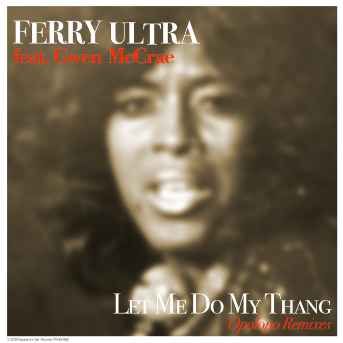 Ferry Ultra, Gwen Mcrae – Let Me Do My Thing