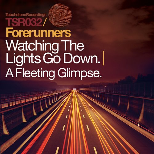 Forerunners – Watching the Lights Go Down / A Fleeting Glimpse EP