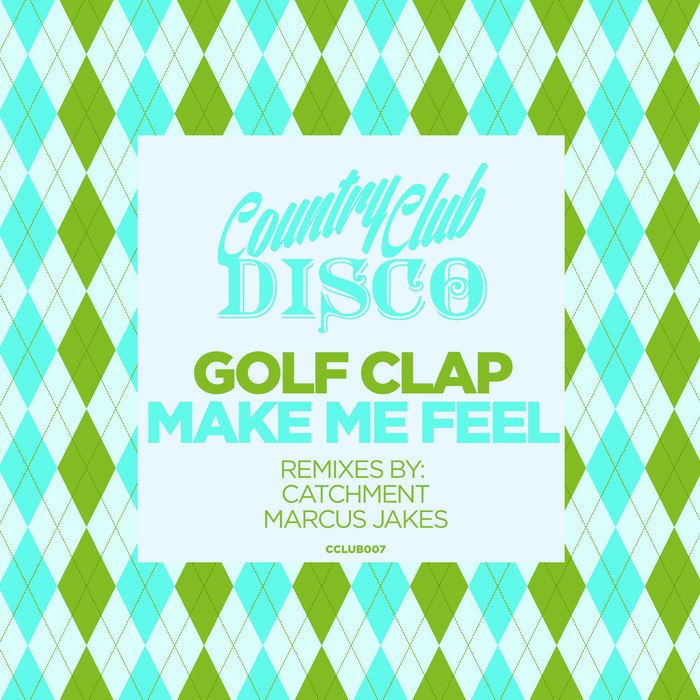 Golf Clap – Make Me Feel