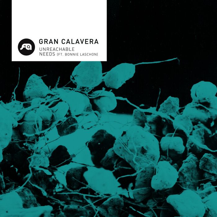 Gran Calavera – Unreachable / Needs