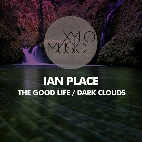 Ian Place – The Good Life / Dark Clouds