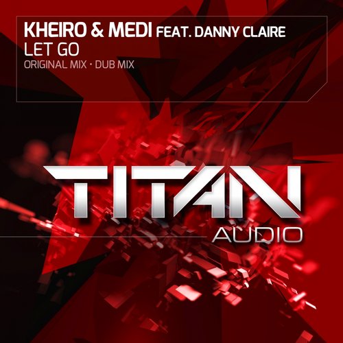 Kheiro & Medi Feat. Danny Claire – Let Go