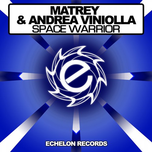 Matrey & Andrea Viniolla – Space Warrior