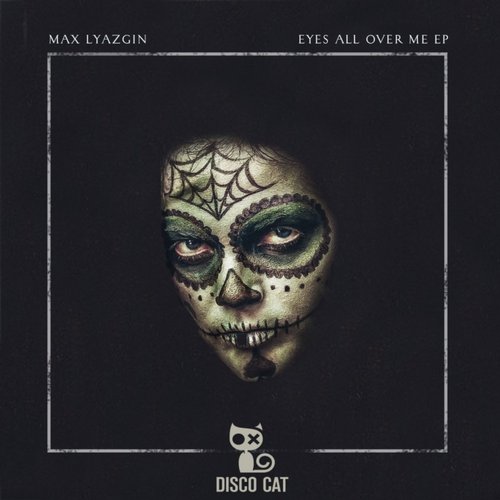 Max Lyazgin – Eyes All Over Me