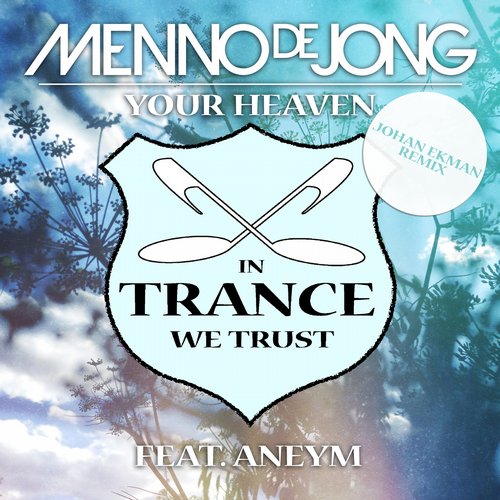 Menno De Jong Feat. Aneym – Your Heaven – Johan Ekman Remix