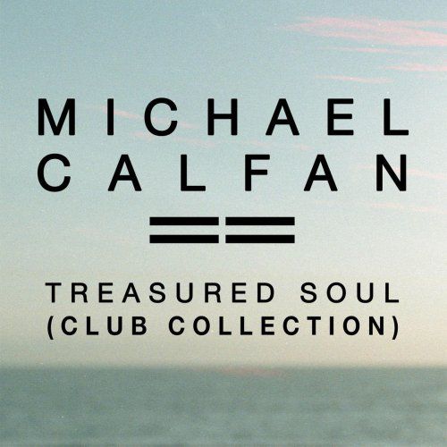 Michael Calfan – Treasured Soul (Club Collection)