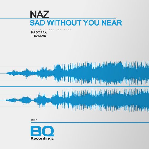 Naz – Sad Without You Near