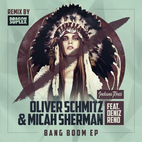 Oliver Schmitz, Micah Sherman, Deniz Reno – Bang Boom