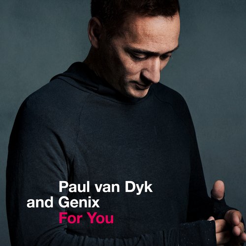 Paul van Dyk & Genix – For You