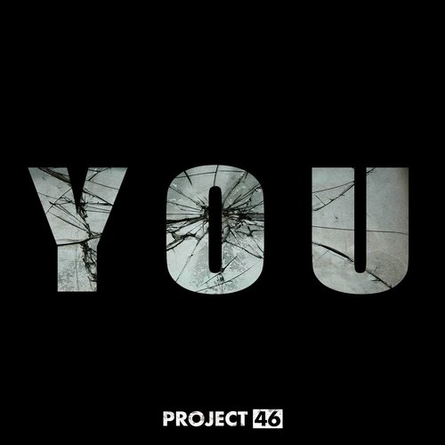 Project 46 – You