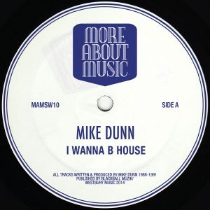 Mike Dunn – I Wanna B House