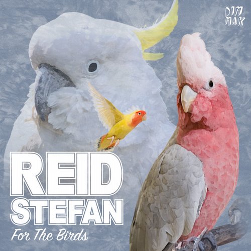 Reid Stefan – For The Birds
