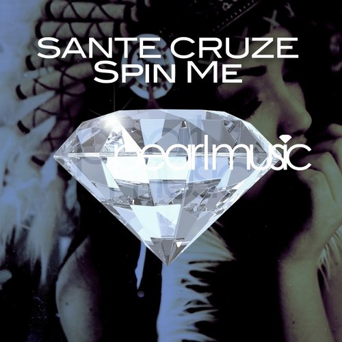 Sante Cruze – Spin Me
