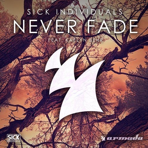 Sick Individuals Feat. Kaelyn Behr – Never Fade