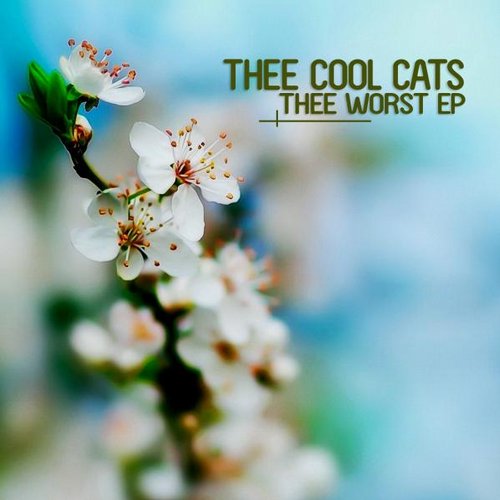 Thee Cool Cats – Thee Worst EP