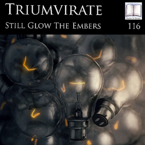 Triumvirate – Still Glow The Embers