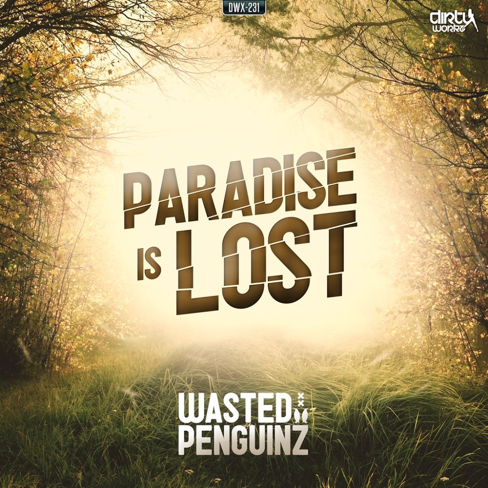Wasted Penguinz – Paradise Is Lost