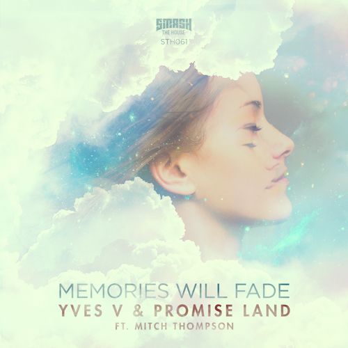 Yves V & Promise Land & Mitch Thompson – Memories Will Fade