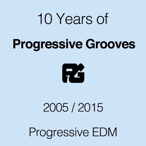 10 Years Of Progressive Grooves Records (Progressive EDM)