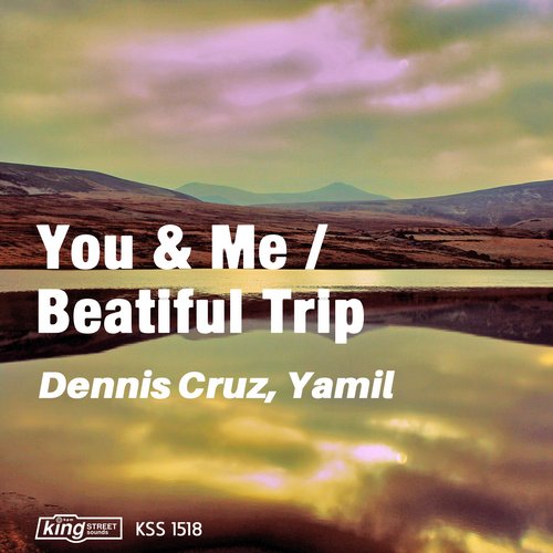 Yamil, Dennis Cruz – You & Me / Beautiful Trip