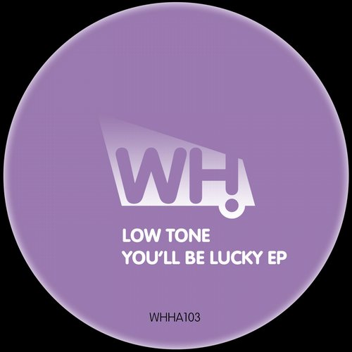 Low Tone – You’ll Be Lucky
