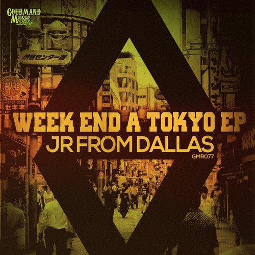 JR From Dallas – Week End A Tokyo EP