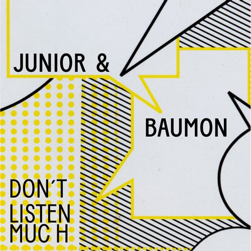 Junior, Baumon – Don’t Listen Much