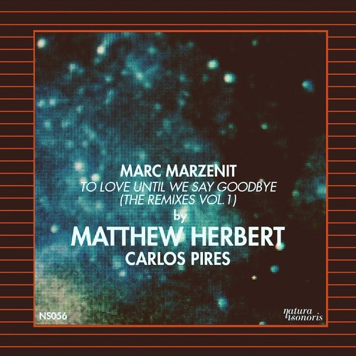 Marc Marzenit – To Love Until We Say Goodbye (The Remixes Vol.1)