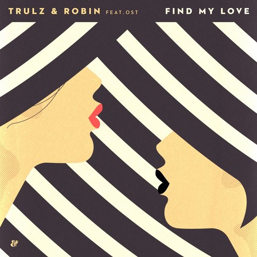 Robin, Ost, Trulz – Find My Love