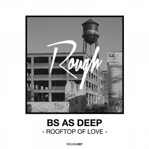 Bs As Deep – Rooftop Of Love