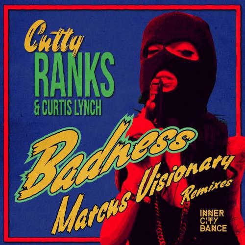 Cutty Ranks & Curtis Lynch – Badness – Marcus Visionary Remixes